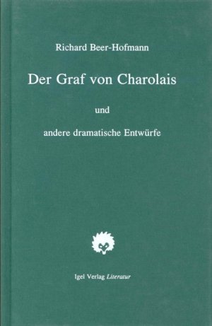 ISBN 9783927104716: Der Graf von Charolais. Ein Trauerspiel und andere dramatische Entwürfe. Band 4. Grosse Richard-Beer-Hofmann-Ausgabe in sechs Bänden. Hrsg. und mit einem Nachw. von Andreas Thomasberger.