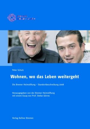 ISBN 9783927155947: Wohnen, wo das Leben weitergeht - Die Bremer Heimstiftung - Standortbestimmung 2008