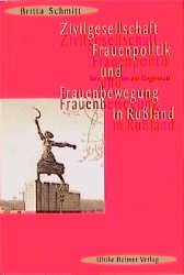 ISBN 9783927164970: Zivilgesellschaft, Frauenpolitik und Frauenbewegung in Russland – Von 1917 bis zur Gegenwart