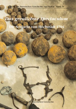 ISBN 9783927233904: Das greulichste Spectaculum. Die Schlacht von Höchstädt 1704