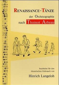 ISBN 9783927240148: Renaissance-Tänze der Orchésographie nach Thoinot Arbeau. Bearbeitet für den tänzerischen Gebrauch von Hinrich Langeloh