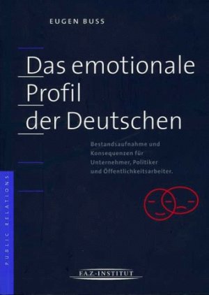 ISBN 9783927282858: Das emotionale Profil der Deutschen. Bestandsaufnahme und Konsequenzen für Unternehmer, Politiker und Öffentlichkeitsarbeiter