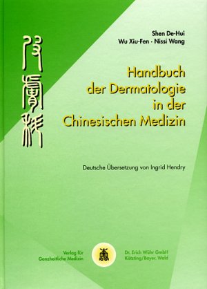 De-Hui Shen (Autor), Xiu-Fen Wu (Autor), Nissi Wang (Autor), Ingrid Hendry (bersetzer) - Handbuch der Dermatologie in der chinesischen Medizin