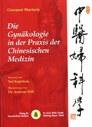 ISBN 9783927344303: Die Gynäkologie in der Praxis der Chinesischen Medizin (Gebundene Ausgabe) Giovanni Maciocia Physiologie Pathologie gynäkologische Erkrankungen chinesische Medizin Ätiologie Diagnose Behandlung gynäko