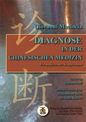 Giovanni Maciocia (Autor), Maximilian Beer (bersetzer), Julia Kaiser (bersetzer) - Diagnose in der Chinesischen Medizin: Ein umfassendes Kompendium