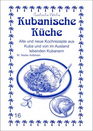 ISBN 9783927459847: Kubanische Küche - Alte und neue Kochrezepte aus Kuba und von im Ausland lebenden Kubanern