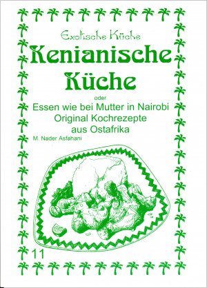 ISBN 9783927459892: Kenianische Küche - Essen wie bei Mutter in Nairobi