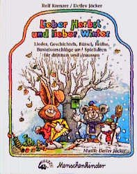 ISBN 9783927497740: Lieber Herbst und lieber Winter. Neue Spiel- und Spasslieder für drinnen und draussen