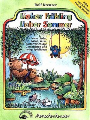 ISBN 9783927497771: Lieber Frühling, lieber Sommer. Neue Lieder, Rätsel, Verse, Bastelvorschläge,...