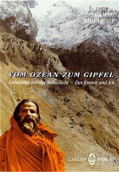 ISBN 9783927518117: Vom Ozean zum Gipfel - Teil 1: Unterwegs mit der Sehnsucht. Teil 2: Der Eremit und Ich