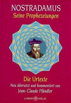 ISBN 9783927518322: Nostradamus - Seine Prophezeiungen. Die Urtexte. Neu übersetzt und kommentiert von Jean-Claude Pfändler Jean-Claude Pfändler