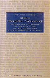 ISBN 9783927529090: Kleines Oberpfälzer Wörterbuch : ergötzliche Kost- und Lustbarkeit oberpfälzischer Mundart aus allen Lebensbereichen in 2150 unterhaltsamen Einzelportionen. Federzeichn. von Sabine Schmidt-Malaj. Bearb. und mit einem Vorw. von Wolgang Sowa