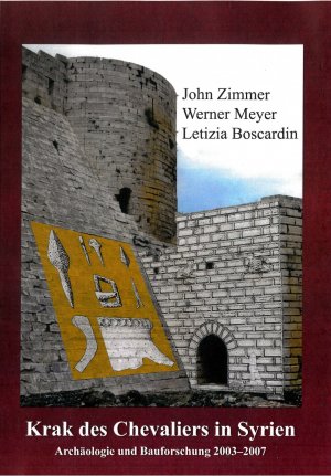 ISBN 9783927558335: Krak des Chevaliers in Syrien - Archäologie und Bauforschung 2003-2007