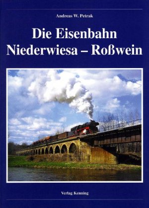 ISBN 9783927587847: Die Eisenbahn Niederwiesa - Roßwein