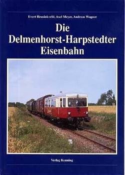 ISBN 9783927587939: Die Delmenhorst-Harpstedter Eisenbahn