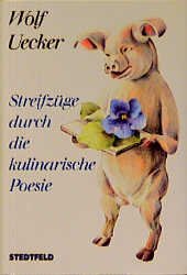 ISBN 9783927624344: Streifzüge durch die kulinarische Poesie