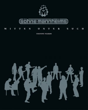 gebrauchtes Buch – Söhne Mannheims – Söhne Mannheims – Mitten unter Euch. Das autorisierte Band-Porträt Neu noch in Folie