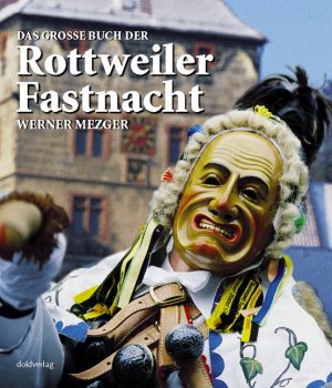 ISBN 9783927677500: Das grosse Buch der Rottweiler Fastnacht