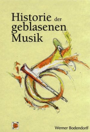 ISBN 9783927781252: Historie der geblasenen Musik