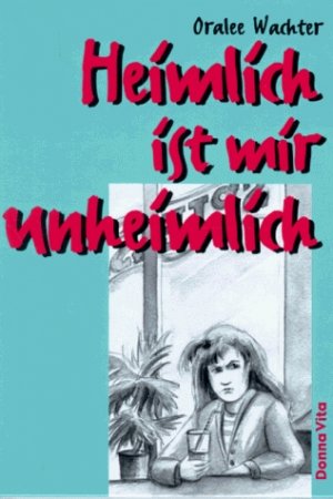 ISBN 9783927796072: Heimlich ist mir unheimlich