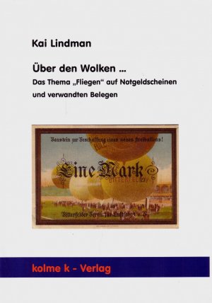 ISBN 9783927828872: Über den Wolken... - Das Thema "Fliegen" auf Notgeldscheinen und verwandten Belegen. Katalog