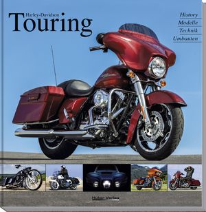 ISBN 9783927896574: Harley-Davidson Touring - Historie, Modelle, Technik, Umbauten