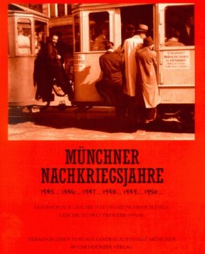 gebrauchtes Buch – Angelika Baumann  – Münchner Nachkriegsjahre : 1945 ... 1946 ... 1947 ... 1948 ... 1949 ... 1950 ... : Geschichtswettbewerb 1995/96