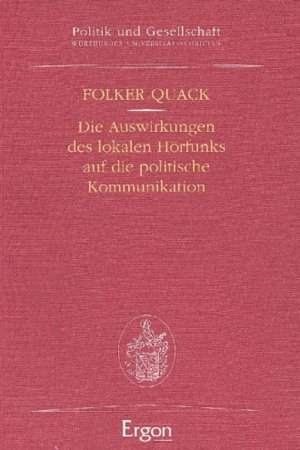 ISBN 9783928034043: Die Auswirkungen des lokalen Hörfunks auf die politische Kommunikation