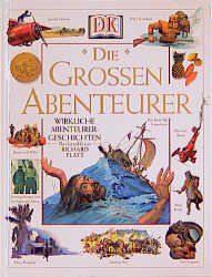 ISBN 9783928044677: Die grossen Abenteurer - Wirkliche Abenteurer-Geschichten