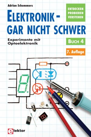 ISBN 9783928051033: Elektronik - gar nicht schwer - Experimente mit Optoelektronik