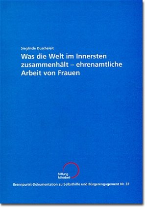 ISBN 9783928053693: Was die Welt im Innersten zusammenhält – Ehrenamtliche Arbeit von Frauen