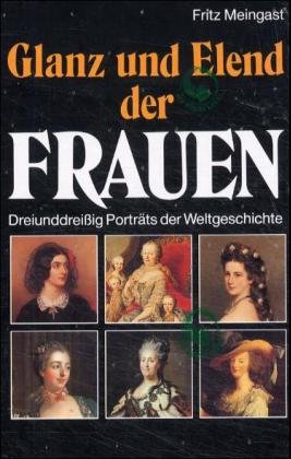 ISBN 9783928127769: Glanz und Elend der Frauen