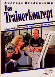 ISBN 9783928148085: Das Trainerkonzept - Fitnesstrainer im Sportstudio - Job, Beruf, oder Aufgabe