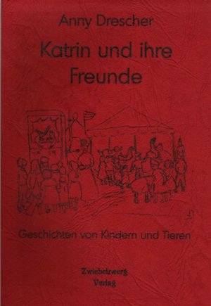 ISBN 9783928187909: Katrin und ihre Freunde - Ein Märchenbuch mit Schummergeschichten