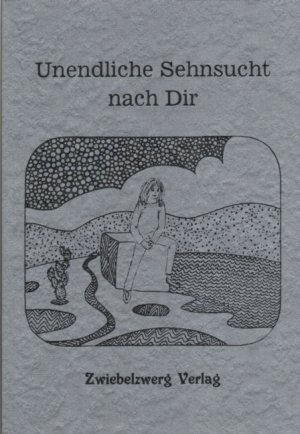 ISBN 9783928187930: Unendliche Sehnsucht nach Dir - Literarische Texte über Tod, Sterben und Abschied