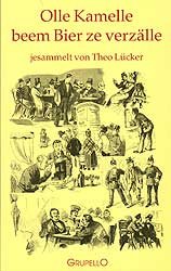 gebrauchtes Buch – Theo Lücker – Olle Kamelle beem Bier ze verzälle. Jesammelt von Theo Lücker. Mit Zeichnungen von Alice von Hutten.