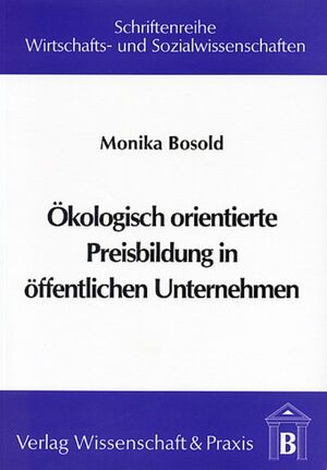 ISBN 9783928238618: Ökologisch orientierte Preisbildung in öffentlichen Unternehmen. - Eine exemplarische Untersuchung für öffentliche Wasserversorgungsunternehmen unter Berücksichtigung des Allokationsproblems der common-property Ressource Wasser.