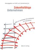 ISBN 9783928244817: Zukunftsfähige Unternehmen: Wege zur nachhaltigen Wirtschaftsweise von Unternehmen