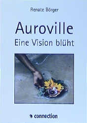 gebrauchtes Buch – Renate Börger – Auroville - Eine Vision in Arbeit