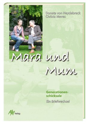 ISBN 9783928272742: Mara und Mum - Generationenschicksale. Ein Briefwechsel