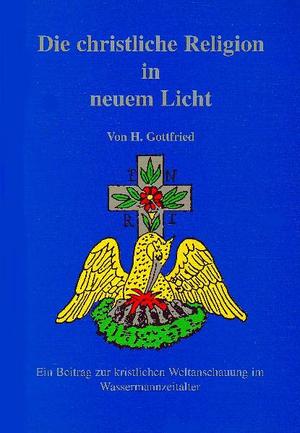 ISBN 9783928280082: Die christliche Religion in neuem Licht - Der Iringsweg