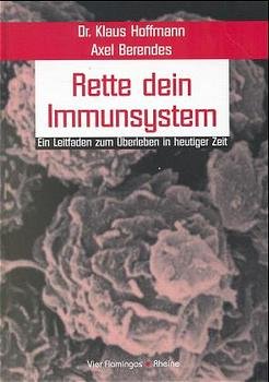 ISBN 9783928306058: Rette dei Immunsystem - ein Leitfaden zum Überleben in heutiger Zeit.