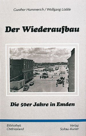 ISBN 9783928327183: Der Wiederaufbau - Die 50er Jahre in Emden