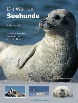 ISBN 9783928327602: Die Welt der Seehunde - Ein Porträt zwischen Faszination und bedrohter Natur. Text-Bild-Band.