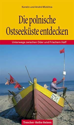 ISBN 9783928409407: Die Polnische Ostseeküste entdecken – Unterwegs zwischen Oder und Frischem Haff