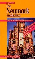 ISBN 9783928409605: Die Neumark entdecken – Durch die Kulturlandschaft östlich der Oder