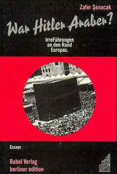 ISBN 9783928551144: War Hitler Araber? - IrreFührungen an den Rand Europas. Essays