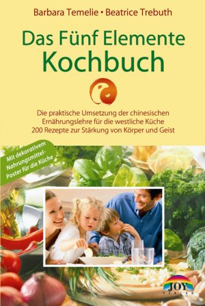 ISBN 9783928554053: Das Fünf Elemente Kochbuch. Die praktische Umsetzung der chinesischen Ernährungs