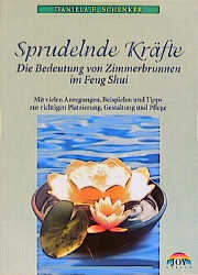 ISBN 9783928554398: Sprudelnde Kräfte. Die Bedeutung von Zimmerspringbrunnen im Feng Shui.