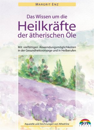 ISBN 9783928554411: Das Wissen um die Heilkräfte der ätherischen Öle - Mit vielfältigen Anwendungsmöglichkeiten in der Gesundheitsvorsorge und in Heilberufen